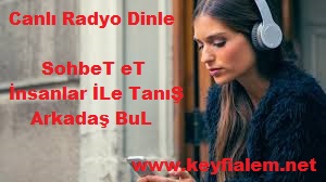 Keyfi Alem Canlı Sohbet Sitesi Sanal Radyo Arkadaş Sitesi