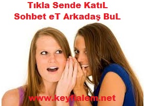 sohbet, chat, sohbet sitesi, keyfi alem, yetişkin sohbet, mobil sohbet