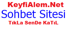 keyfi alem, keyfi, alem sohbet, keyfi alem sohbet, sohbet, sohbet sitesi, sohbet siteleri, mobil sohbet, chat, arkadaş sitesi